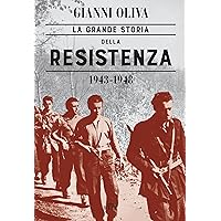 La grande storia della Resistenza (1943-1948)