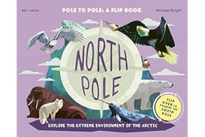 North Pole / South Pole: From Pole to Pole: a Flip Book