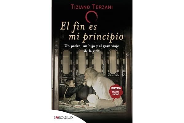 El fin es mi principio: Un padre, un hijo y el gran viaje de la vida.