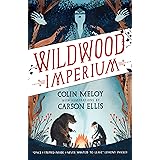 Wildwood Imperium: The Wildwood Chronicles, Book III (Wildwood Trilogy)