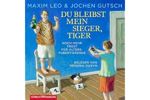 Du bleibst mein Sieger, Tiger: Noch mehr Trost für Alterspubertierende