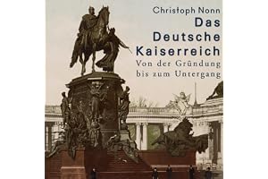 Von der Gründung bis zum Untergang: Das Deutsche Kaiserreich