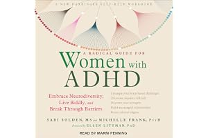 A Radical Guide for Women with ADHD: Embrace Neurodiversity, Live Boldly, and Break Through Barriers