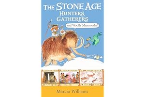 The Stone Age: Hunters, Gatherers and Woolly Mammoths