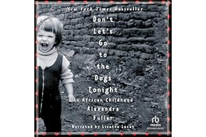 Don't Let's Go to the Dogs Tonight: An African Childhood