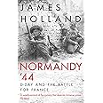 Normandy ‘44: D-Day and the Battle for France