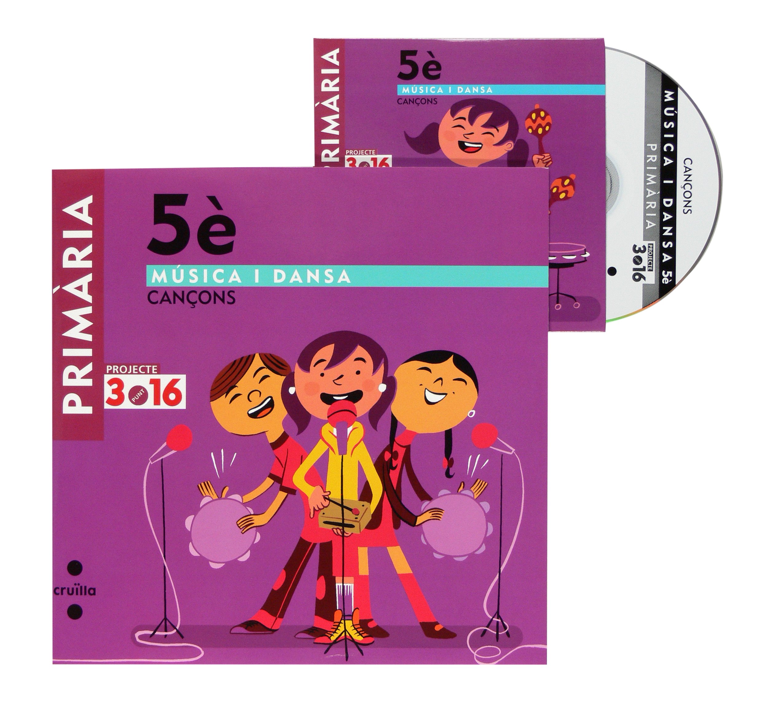 Música i dansa. Cançons. 5 Primària. Projecte 3.16