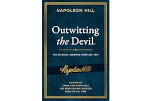 Outwitting the Devil: The Complete Text, Reproduced from Napoleon Hill's Original Manuscript