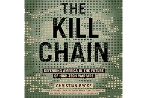 The Kill Chain: Defending America in the Future of High-Tech Warfare