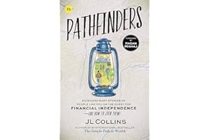 Pathfinders: Extraordinary Stories of People Like You on the Quest for Financial Independence - and How to Join Them