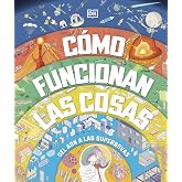 C&oacute;mo funcionan las cosas: Del ADN a las supernovas (Enciclopedia visual juvenil)