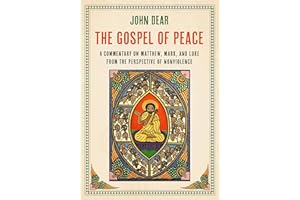 The Gospel of Peace: A Commentary on Matthew, Mark, and Luke from the Perspective of Nonviolence