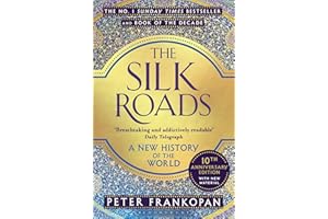 The Silk Roads: A New History of the World (Bloomsbury Paperbacks)