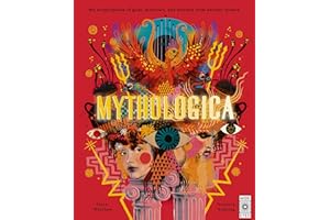 Mythologica: An encyclopedia of gods, monsters and mortals from ancient Greece (Ancient Lore)