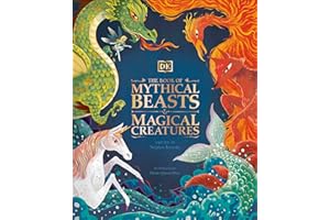 The Book of Mythical Beasts and Magical Creatures: Meet your favourite monsters, fairies, heroes, and tricksters from all around the world (Mysteries, Magic and Myth)