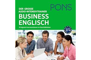 PONS Der große Audio-Intensivtrainer - Business Englisch: Erfolgreich kommunizieren im Geschäftleben