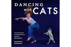 Dancing with Cats: From the Creators of the International Best Seller Why Cats Paint (Cat Books, Crazy Cat Lady Gifts, Gifts for Cat Lovers, Cat Photography)