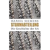 Sturmabteilung: Die Geschichte der SA - Mit zahlreichen Abbildungen