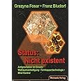 Status: Nicht existent: Antigravitation im Einsatz: Weltraumverteidigung - Tarnkappentechnologie - Mind Control