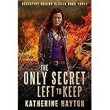The Only Secret Left to Keep (Detective Ngaire Blakes Book 3)