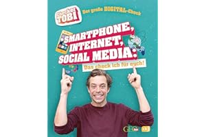 Checker Tobi - Der große Digital-Check: Smartphone, Internet, Social Media – Das check ich für euch!: Die Sachbuchreihe zur beliebten TV-Serie von ARD ... (Die Checker-Tobi-Sachbuchreihe, Band 2)