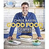 Good Food, Sorted: Save Time, Cook Smart, Eat Well