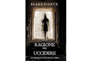 Una Ragione per Uccidere (Un Mistero di Avery Black—Libro 1)