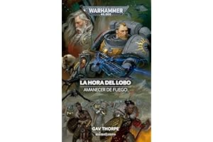Warhammer Amanecer de fuego nº 03 La Hora del Lobo: 3 (Warhammer 40.000)
