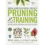 RHS Pruning and Training: Revised New Edition; Over 800 Plants; What, When, and How to Prune