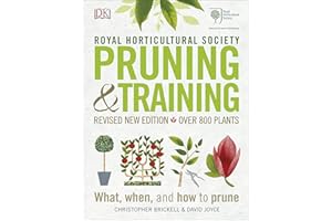RHS Pruning and Training: Revised New Edition; Over 800 Plants; What, When, and How to Prune