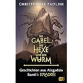 Die Gabel, die Hexe und der Wurm. Geschichten aus Alagaësia. Band 1: Eragon: Die Eragon-Saga