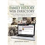 The Family History Web Directory: The Genealogical Websites You Can't Do Without