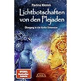 Lichtbotschaften von den Plejaden Band 1: Übergang in die fünfte Dimension (Pavlina Klemms Plejadenbücher)