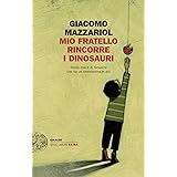 Mio fratello rincorre i dinosauri: Storia mia e di Giovanni che ha un cromosoma in più (Einaudi. Stile libero extra)