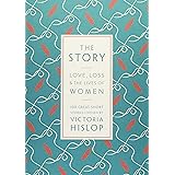 The Story: Love, Loss & The Lives of Women: 100 Great Short Stories
