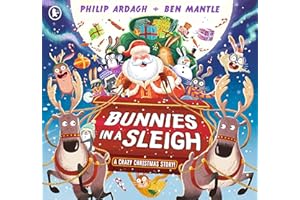 Bunnies in a Sleigh: A Crazy Christmas Story!: A laugh-out-loud, rhyming Christmas picture book gift for 2-5 year olds – filled with cheeky bunnies on ... in Santa’s sleigh! (Sunny Town Bunnies)