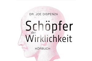 Schöpfer der Wirklichkeit: Der Mensch und sein Gehirn - Wunderwerk der Evolution