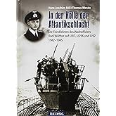 In der Hölle der Atlantikschlacht: Die Feindfahrten des Wachoffiziers Rudi Walther auf U 87, U 256 und U 92 1942-1945 (Flechs