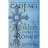 A Morbid Taste For Bones (Chronicles Of Brother Cadfael Book 1)