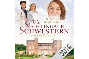 Die Nightingale Schwestern - Zeiten der Zuversicht: Nightingales Prequel 2