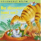 Eğlenceli Bilim - Bu Dinozorun İsmi Ne?