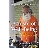 A Taste of Well-Being: Sadhguru's Insights for Your Gastronomics
