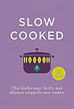 Slow Cooked: 200 exciting, new recipes for your slow cooker