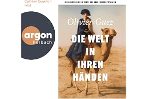 Die Welt in ihren Händen: Die Abenteuer der Gertrude Bell in Mesopotamien