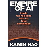 Empire of AI: Inside the reckless race for total domination