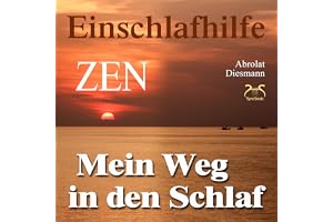 Mein Weg in den Schlaf: Einschlafhilfe nach ZEN