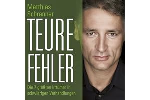 Teure Fehler. Die sieben größten Irrtümer in schwierigen Verhandlungen