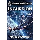 Incursion: Merkiaari Wars Book 5 (English Edition)