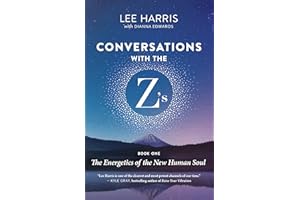 Conversations with the ZS, Book One: The Energetics of the New Human Soul: 1 (Conversations with the Z's, 1, Band 1)