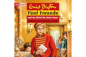 Fünf Freunde und das Rätsel der feinen Dame: Band 56